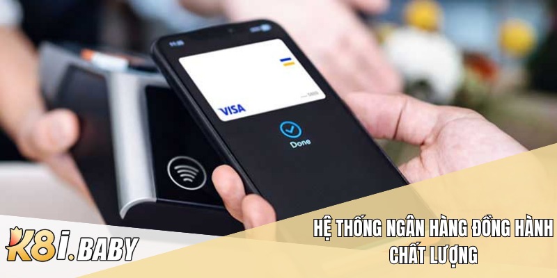 Hệ thống ngân hàng đồng hành chất lượng